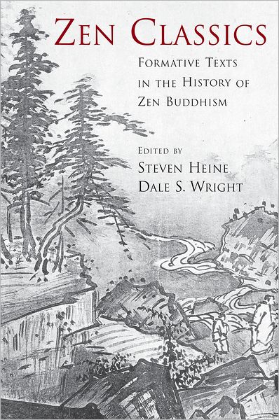 Zen Classics: Formative Texts in the History of Zen Buddhism - Heine, Steven, - Bücher - Oxford University Press Inc - 9780195175264 - 24. November 2005