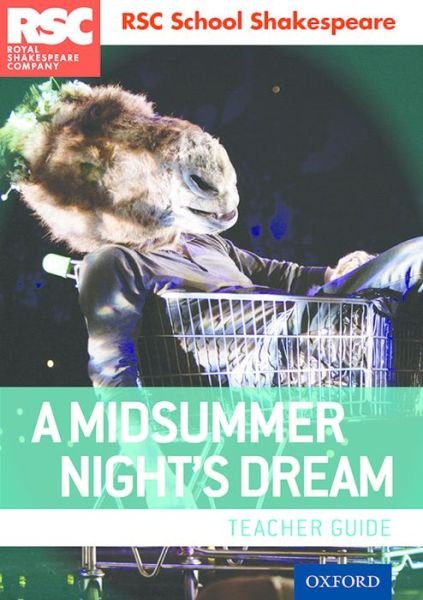 Cover for Royal Shakespeare Company · RSC School Shakespeare: A Midsummer Night's Dream: Teacher Guide - RSC School Shakespeare (Paperback Bog) (2017)