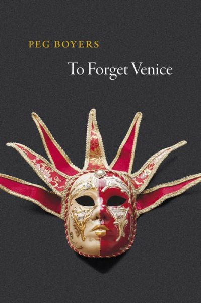 Cover for Peg Boyers · To Forget Venice - Phoenix Poets (Paperback Book) (2014)