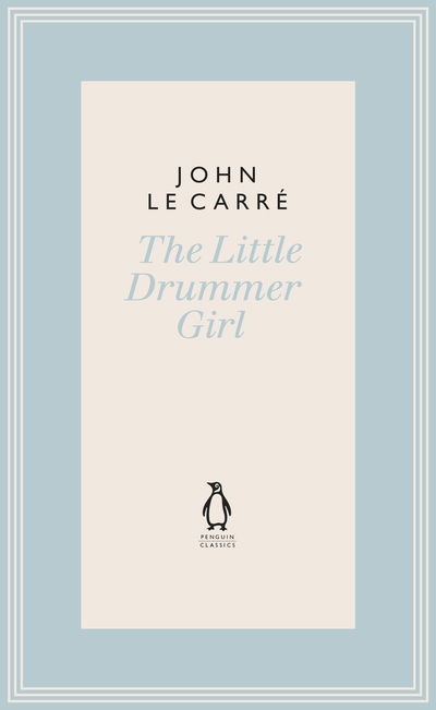 Cover for John Le Carre · The Little Drummer Girl: Now a BBC series - The Penguin John le Carre Hardback Collection (Inbunden Bok) (2018)