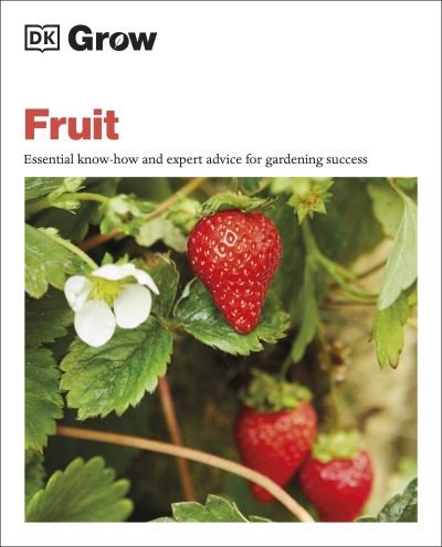 Cover for Holly Farrell · Grow Fruit: Essential Know-how and Expert Advice for Gardening Success (Paperback Bog) (2023)