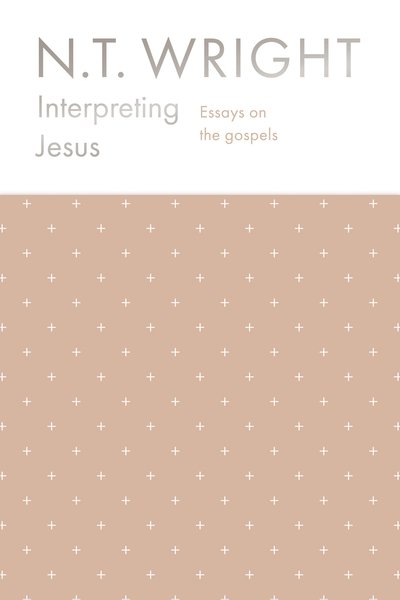 Cover for NT Wright · Interpreting Jesus: Essays on the Gospels (Hardcover bog) (2020)