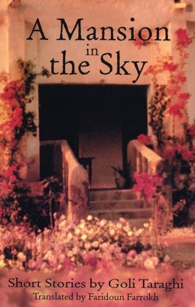 A Mansion in the Sky: And Other Short Stories - CMES Modern Middle East Literatures in Translation - Goli Taraghi - Bøger - University of Texas Press - 9780292702264 - 1. oktober 2003