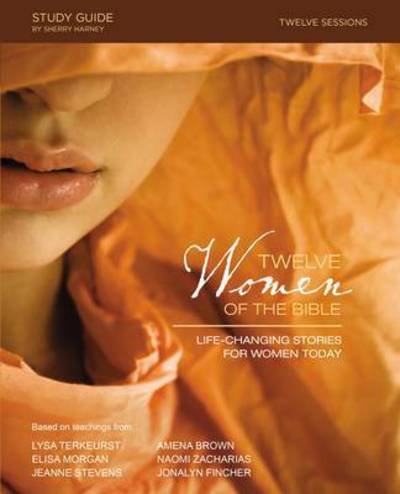 Twelve Women of the Bible Study Guide: Life-Changing Stories for Women Today - Lysa TerKeurst - Books - HarperChristian Resources - 9780310088264 - March 23, 2017