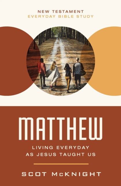 Cover for Scot McKnight · Matthew: Living Everyday as Jesus Taught Us - New Testament Everyday Bible Study Series (Taschenbuch) (2025)