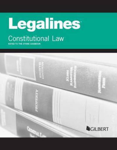 Legalines on Constitutional Law, Keyed to Stone - Legalines - Publisher's Editorial Staff - Livres - West Academic Publishing - 9780314291264 - 30 avril 2014