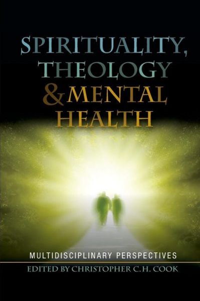 Cover for Christopher C H Cook · Spirituality, Theology and Mental Health: Multidisciplinary Perspectives (Pocketbok) (2013)