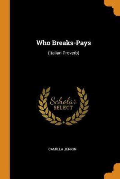 Cover for Camilla Jenkin · Who Breaks-Pays (Taschenbuch) (2018)