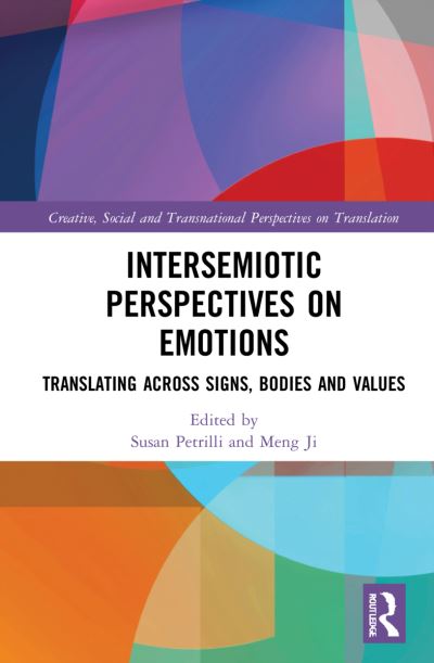 Cover for Susan Petrilli · Intersemiotic Perspectives on Emotions: Translating across Signs, Bodies and Values - Creative, Social and Transnational Perspectives on Translation (Hardcover Book) (2022)