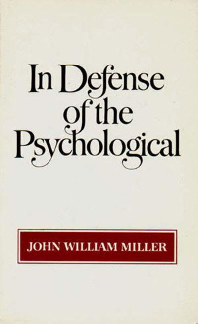 Cover for John William Miller · In Defense of the Psychological (Paperback Book) [New edition] (1985)