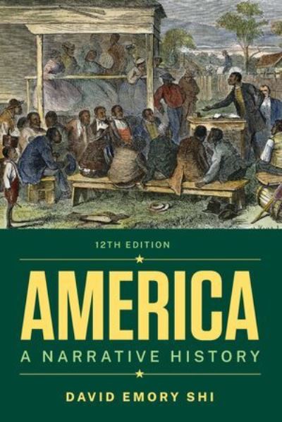 Cover for Shi, David E. (Furman University) · America: A Narrative History (Book) [Twelfth edition] (2022)