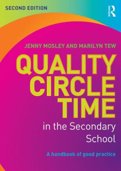 Cover for Mosley, Jenny (Jenny Mosley Consultancies Ltd, UK) · Quality Circle Time in the Secondary School: A handbook of good practice (Paperback Book) (2013)