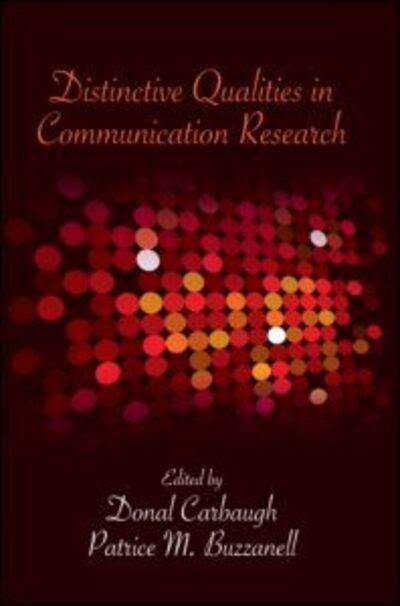 Cover for Carbaugh, Donal (University of Massachusetts, Amherst, USA) · Distinctive Qualities in Communication Research (Paperback Book) (2009)