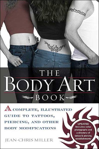Cover for Jean-Chris Miller · The Body Art Book: Complete guide to tattoos, Piercings, and Other Body Modifications (Paperback Book) (2004)