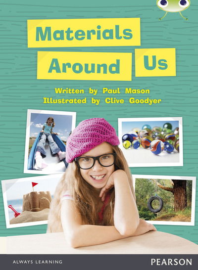 Bug Club Independent Non Fiction Year 1 Green C Materials Around Us - BUG CLUB - Paul Mason - Books - Pearson Education Limited - 9780435167264 - January 26, 2017