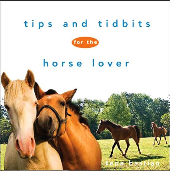 Cover for Tena Bastian · Tips and Tidbits for the Horse Lover (Gebundenes Buch) (2007)