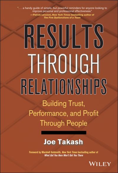 Cover for Joe Takash · Results Through Relationships: Building Trust, Performance, and Profit Through People (Hardcover Book) (2008)