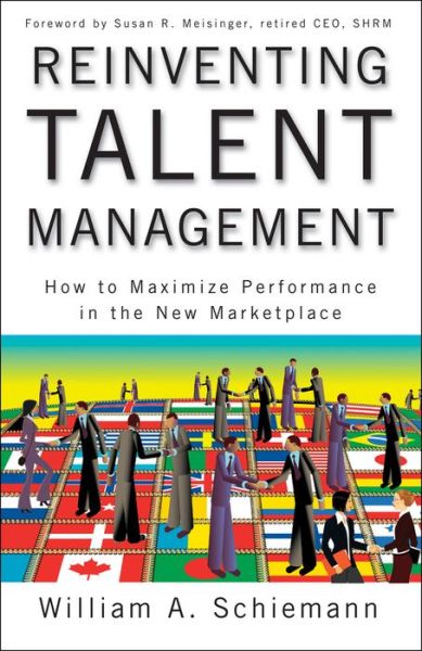 Cover for William A. Schiemann · Reinventing Talent Management: How to Maximize Performance in the New Marketplace (Hardcover Book) (2009)