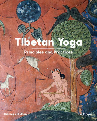 Cover for Ian A Baker · Tibetan Yoga: Principles and Practices (Hardcover Book) (2019)