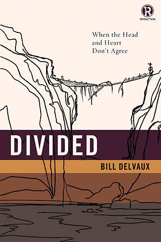 Cover for Bill Delvaux · Divided: when the Head and Heart Don't Agree - Refraction (Paperback Book) (2015)