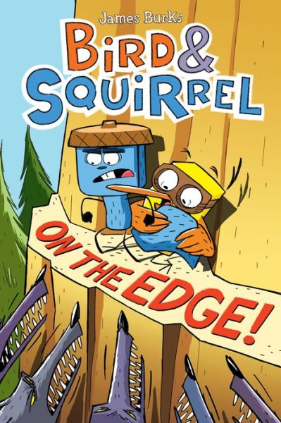 Cover for James Burks · Bird &amp; Squirrel On the Edge!: A Graphic Novel (Bird &amp; Squirrel #3) - Bird &amp; Squirrel (Paperback Book) (2015)