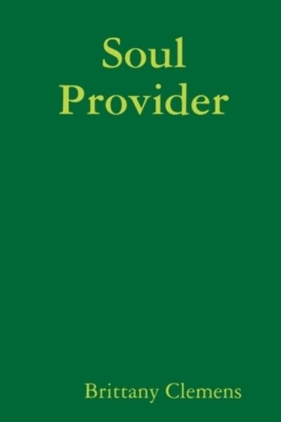 Cover for Brittany Clemens · Soul Provider (Book) (2010)