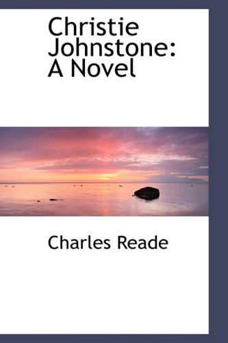 Cover for Charles Reade · Christie Johnstone: a Novel (Hardcover Book) (2008)