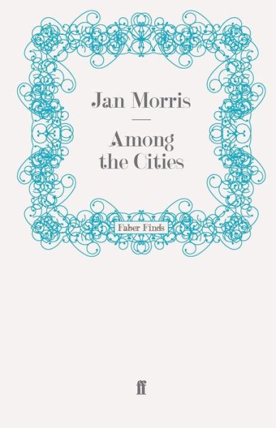 Cover for Jan Morris · Among the Cities (Paperback Book) [Main edition] (2008)