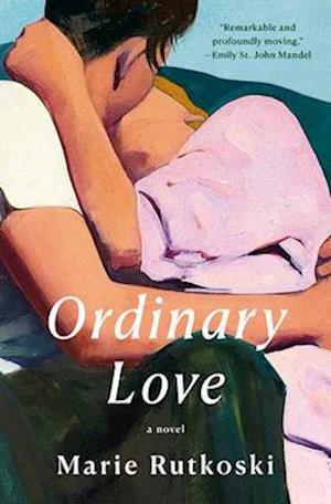Cover for Marie Rutkoski · Ordinary Love (Book) (2025)