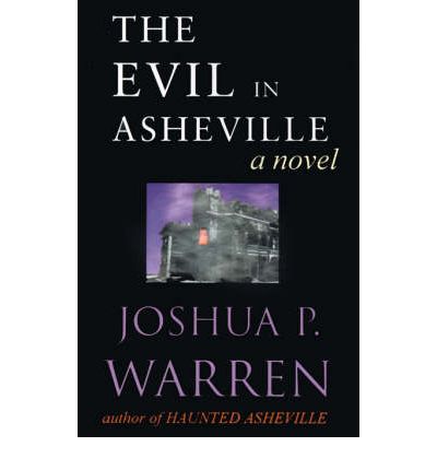 The Evil in Asheville - Joshua Warren - Books - iUniverse - 9780595122264 - September 20, 2000