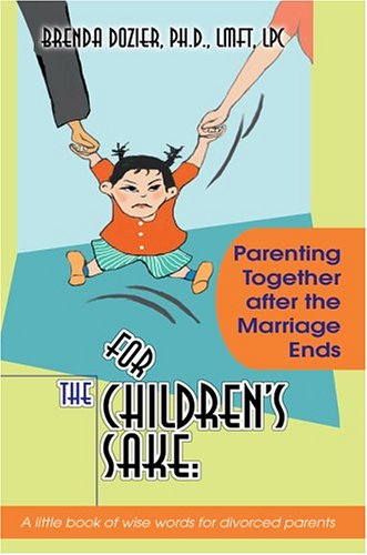 Cover for Brenda Dozier Phd Lmft Lpc · For the Children's Sake:: Parenting Together After the Marriage Ends (Paperback Book) (2004)
