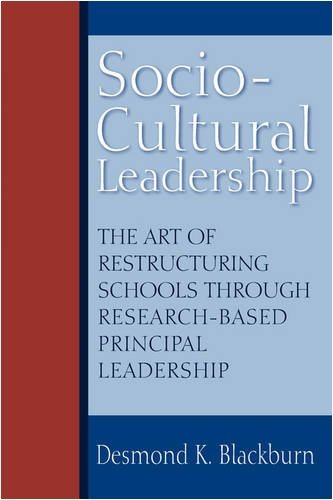 Cover for Desmond Blackburn · Socio-cultural Leadership: the Art of Restructuring Schools Through Research-based Principal Leadership (Paperback Bog) (2009)