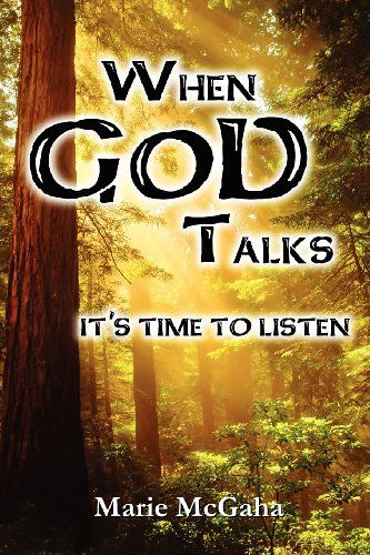 When God Talks, It's Time to Listen - Marie Mcgaha - Kirjat - Dancing With Bear Publishing - 9780615587264 - torstai 22. maaliskuuta 2012