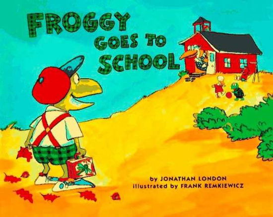 Cover for Jonathan London · Froggy Goes to School - Froggy (Hardcover Book) (1996)