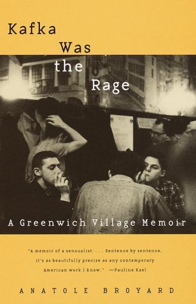 Cover for Anatole Broyard · Kafka Was the Rage: A Greenwich Village Memoir (Paperback Book) (1997)