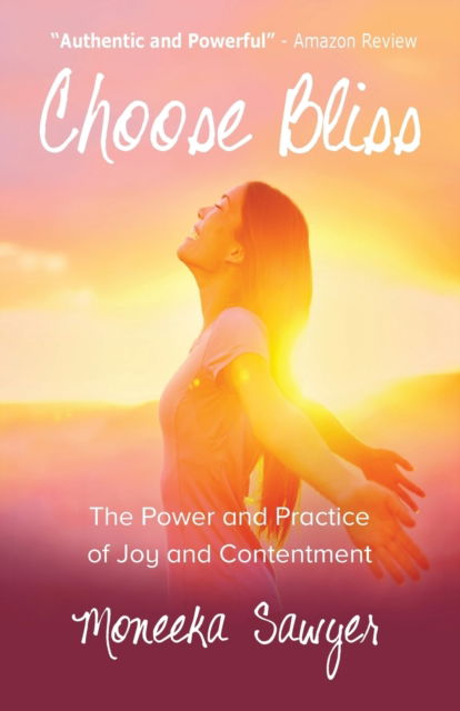 Cover for Moneeka Sawyer · Choose Bliss (Paperback Book) (2016)