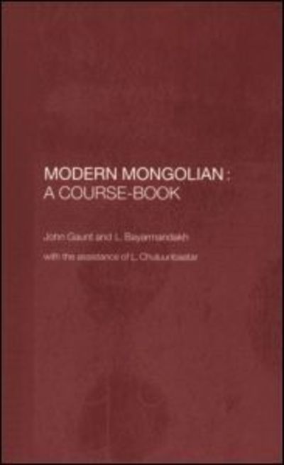 Cover for Gaunt, John (University of Cambridge, UK) · Modern Mongolian: A Course-Book (Paperback Book) (2004)