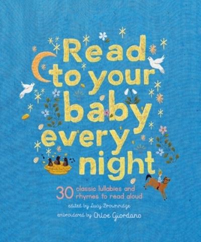 Read to Your Baby Every Night: 30 Classic Lullabies and Rhymes to Read Aloud - Stitched Storytime - - Books - Frances Lincoln Publishers Ltd - 9780711281264 - June 20, 2023