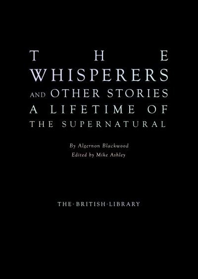 Cover for Algernon Blackwood · The Whisperers and Other Stories: A Lifetime of the Supernatural (Inbunden Bok) (2022)