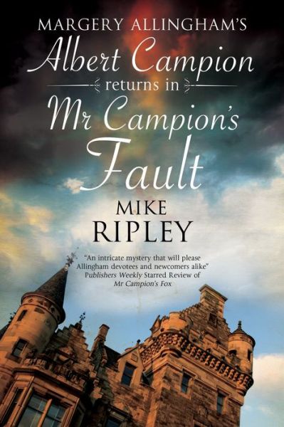 Cover for Mike Ripley · Mr Campion's Fault: Margery Allingham's Albert Campion's New Mystery (Hardcover Book) [Large type / large print edition] (2017)