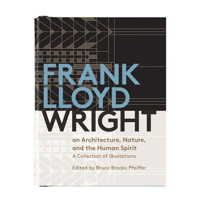 Cover for Bruce Brooks Pfeiffer · Frank Lloyd Wright on Architecture Nature and the (Book) (2016)