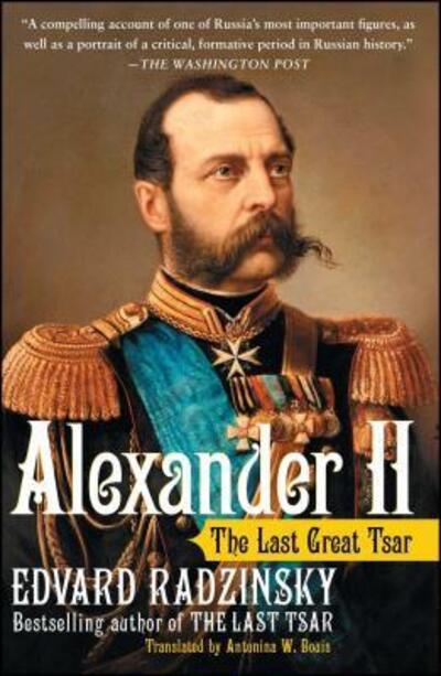 Alexander II: The Last Great Tsar - Edvard Radzinsky - Books - Free Press - 9780743284264 - November 1, 2006