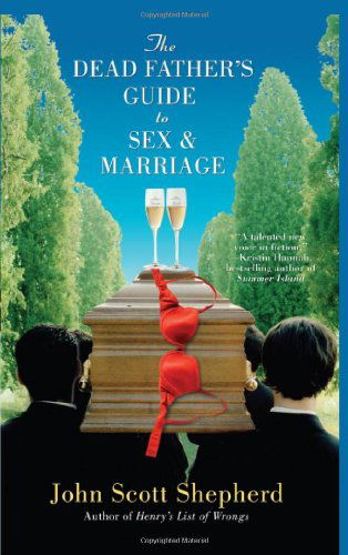 The Dead Father's Guide to Sex & Marriage - John Scott Shepherd - Bücher - Gallery Books - 9780743466264 - 1. Juli 2004