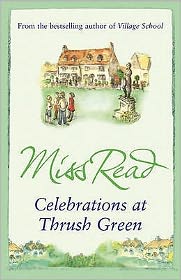 Cover for Miss Read · Celebrations at Thrush Green - Thrush Green (Taschenbuch) (2009)