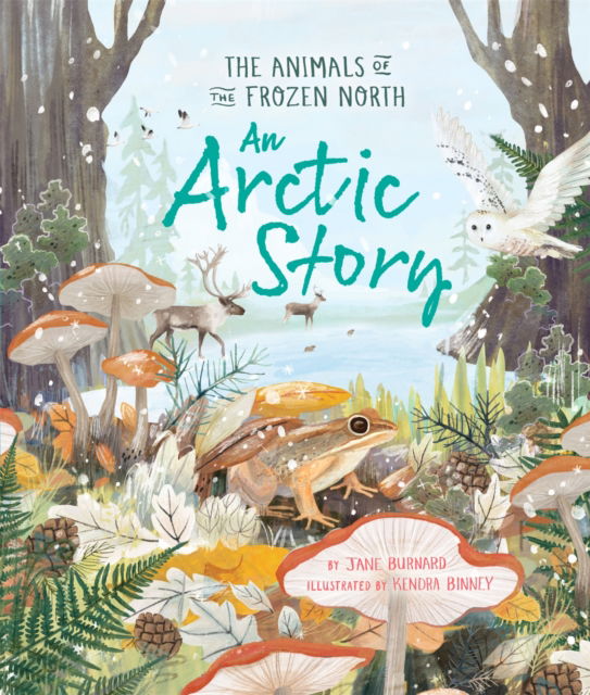 Jane Burnard · An Arctic Story: The Animals of the Frozen North (Paperback Book) (2024)