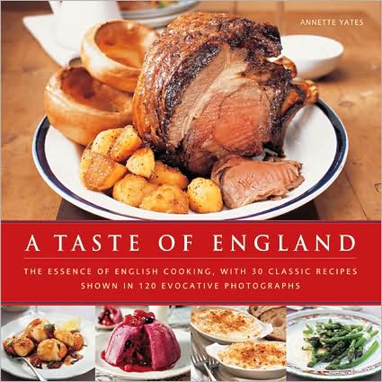 Cover for Annette Yates · A Taste of England: The Essence of English Cooking, with 30 Classic Recipes (Hardcover Book) (2008)