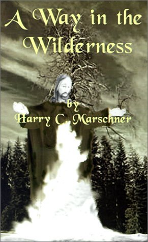 Cover for Harry C. Marschner · A Way in the Wilderness (Paperback Bog) (2001)