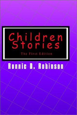 Cover for Ronnie D. Robinson · Children Stories: the First Edition (Paperback Book) (2002)