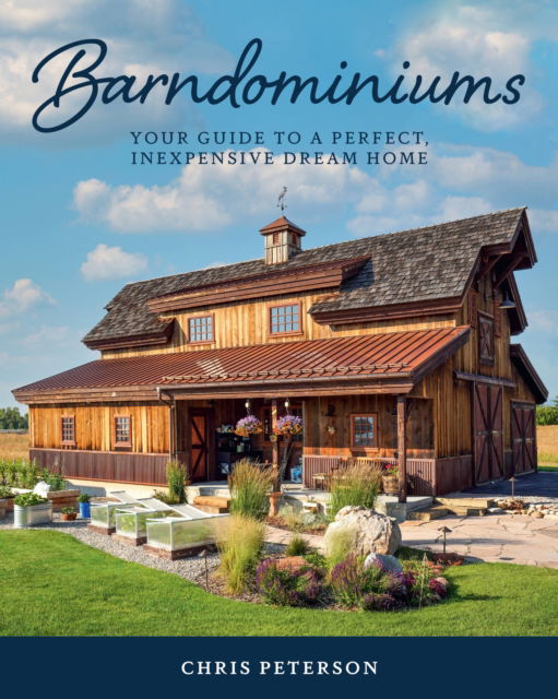 Cover for Chris Peterson · Barndominiums: Your Guide to a Perfect, Inexpensive Dream Home (Gebundenes Buch) (2023)