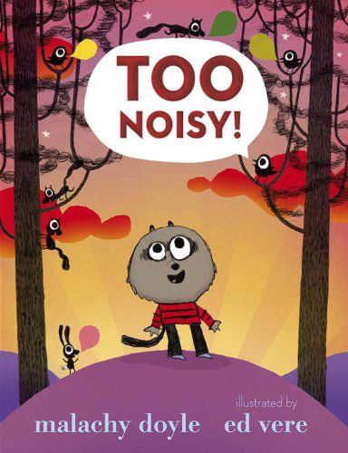 Cover for Malachy Doyle · Too Noisy! (Hardcover Book) (2012)